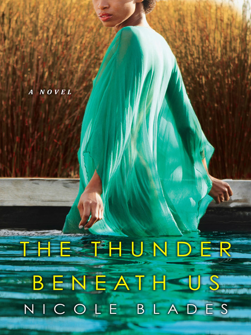 Title details for The Thunder Beneath Us by Nicole Blades - Available